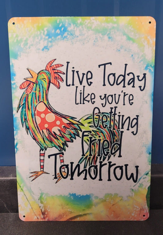 Live today rooster metal sign