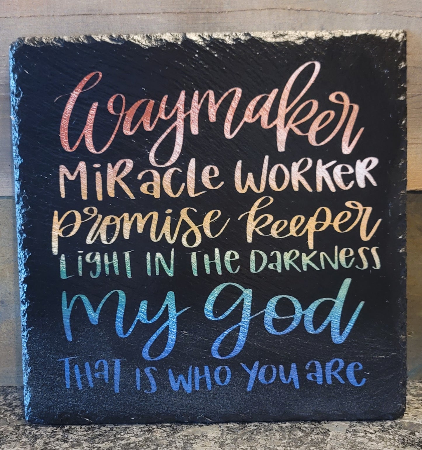 Waymaker painted slate