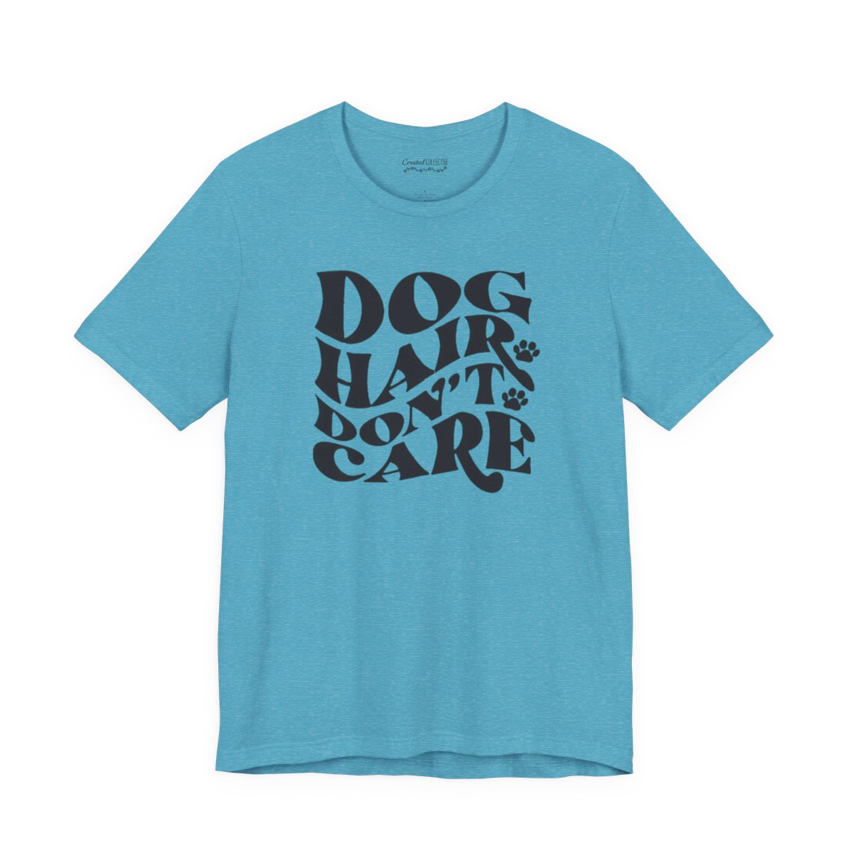 Dog Hair Don't Care T-Shirt – Funny Dog Lover Graphic Tee