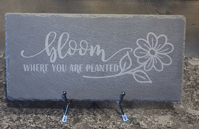 Bloom Where You Are Planted 12x6 Etched Slate – Inspirational Gift