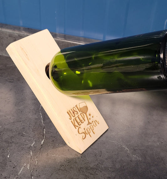 Wine bottle holder- just keep sippin