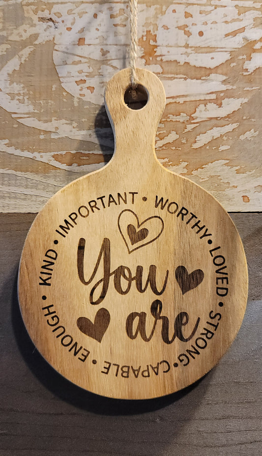 You Are small wooden sign