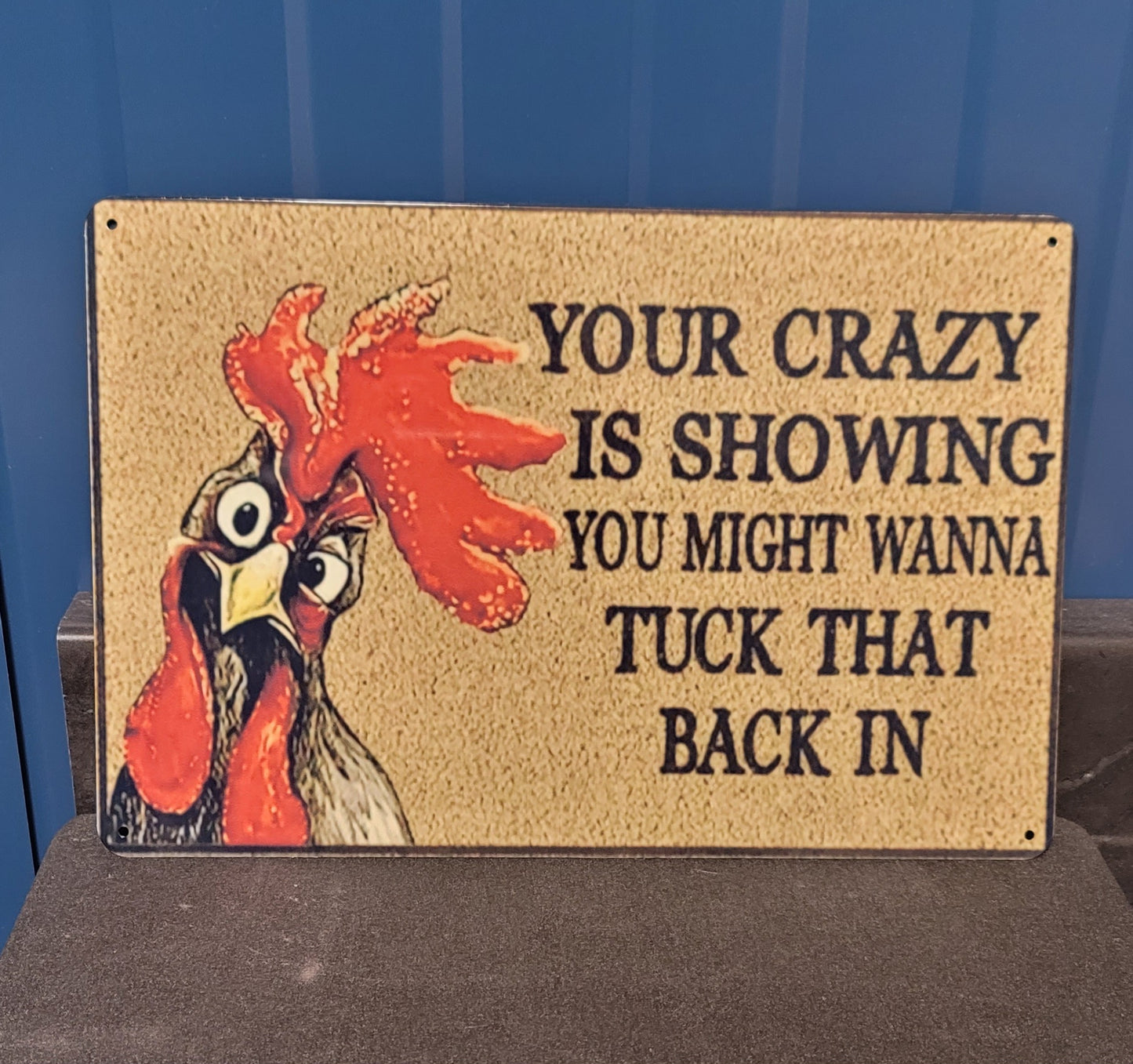 Your crazy metal sign