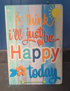 I Think I'll Just Be Happy Today Journal - Colorful A5 Notebook Inspirational Gift