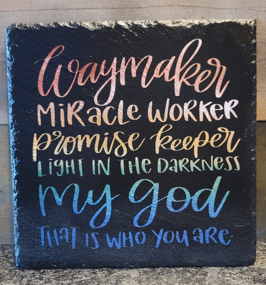 Waymaker painted slate
