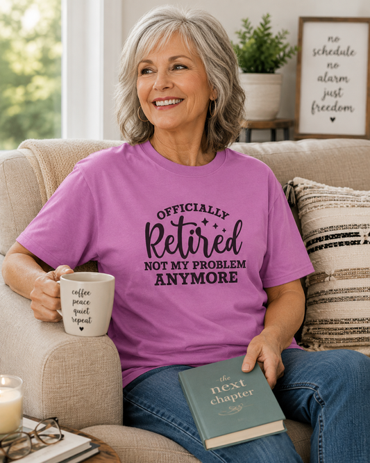 Retired Not My Problem T‑Shirt