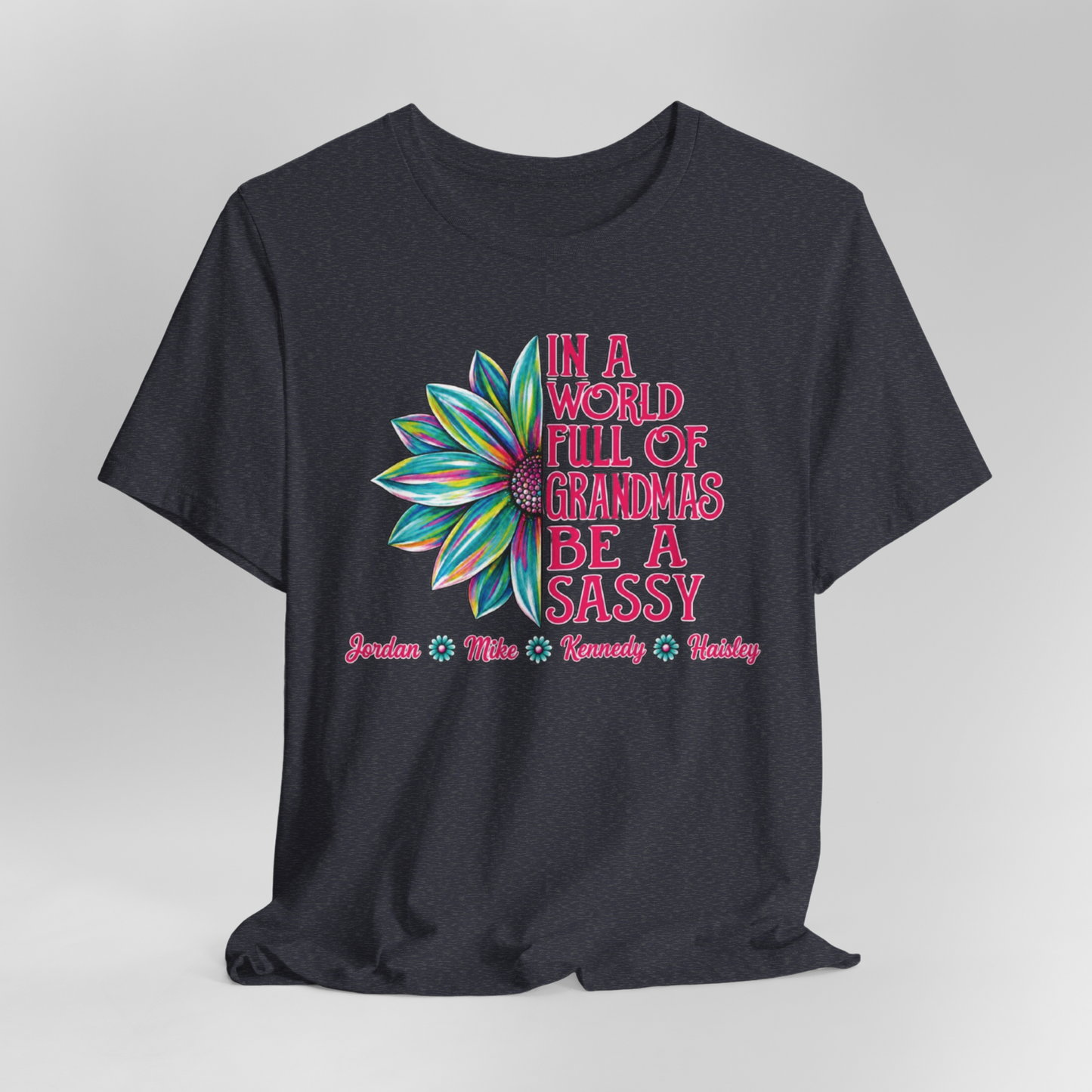 Sassy Grandma Floral Tee — "In a World Full of Grandmas Be a Sassy"