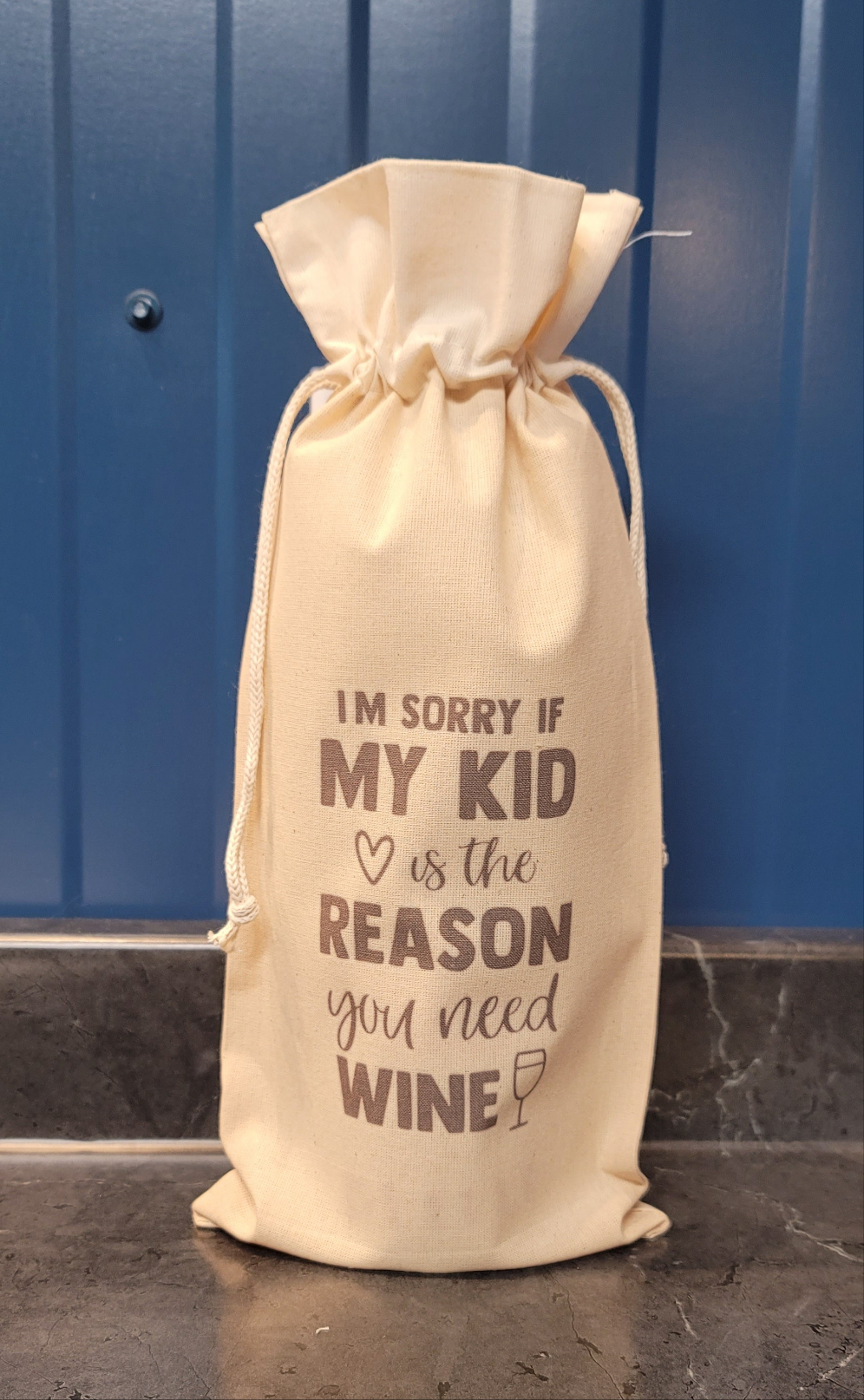 My kid is the reason you need wine