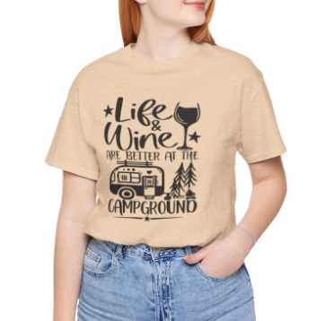 Camping Wine T‑Shirt – "Life & Wine Are Better at the Campground" Graphic Tee