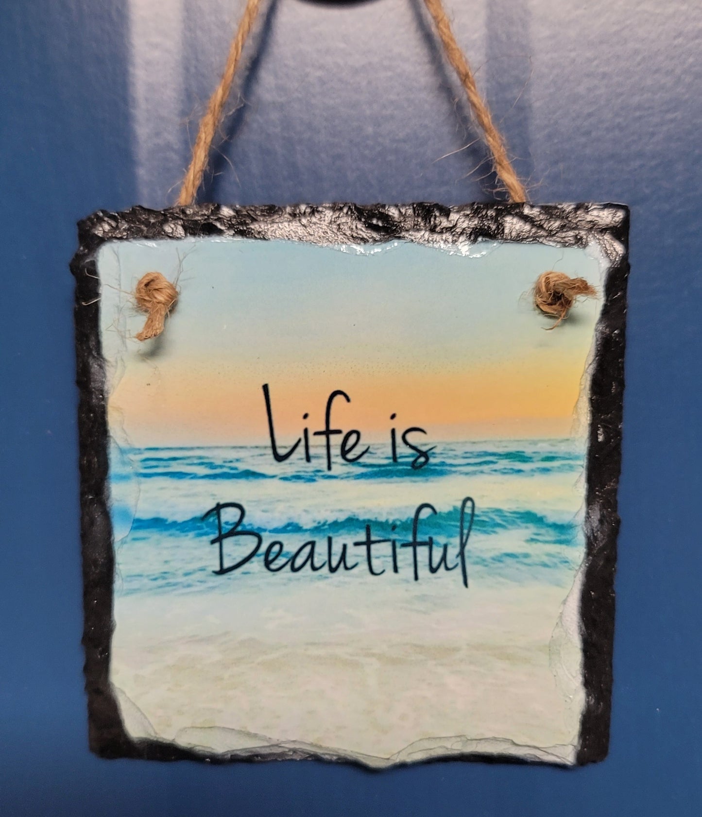Sublimated slate Life is Beautiful