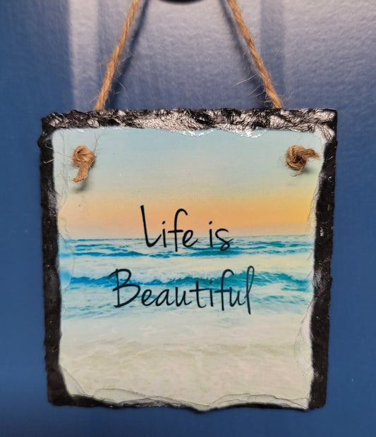 Sublimated slate Life is Beautiful